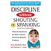 Discipline Without Shouting or Spanking: Practical Solutions to the Most Common Preschool Behavior Problems