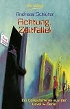 Achtung, Zeitfalle!: Ein Computerkrimi aus der Level 4-Serie - Andreas Schl&uuml;ter