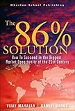 The 86 Percent Solution: How to Succeed in the Biggest Market Opportunity of the Next 50 Years