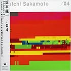 Click here to buy 04 by Ryuichi Sakamoto .