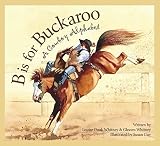 [(B Is for Buckaroo: A Cowboy Alphabet )] [Author: Louise Doak Whitney] [Jan-2007]