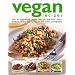 Vegan Recipes: Over 50 Inspirational Recipes That Are Free from Animal Products, Shown Step-by-step in 350 Colour Photographs