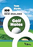 100 Essential New Zealand Golf Holes