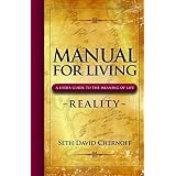 Manual For Living: Reality, A User's Guide to the Meaning of Life