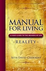 Manual For Living: REALITY, A User's Guide to the Meaning of Life