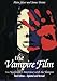 The Vampire Film: From Nosferatu to Bram Stoker's Dracula - Third Edition