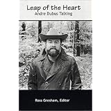 Leap of the Heart: Andre Dubus Talking