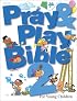 Pray & Play Bible 2