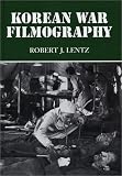 Korean War Filmography : 91 English Language Features  Through 2000
