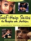 Self-Help Skills for People With Autism: A Systematic Teaching Approach