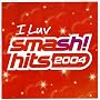 I Luv Smash Hits 2004