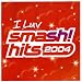 I Luv Smash Hits 2004