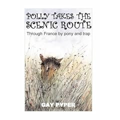 Polly Takes the Scenic Route: Through France by Pony and Trap