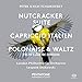 Nutcracker Suite - Capriccio Italien - Polonaise