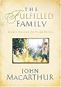 The Fulfilled Family: God's Design for Your Home