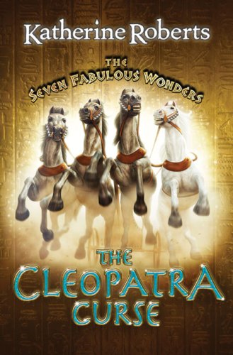 The Cleopatra Curse (Seven Fabulous Wonders)