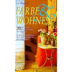 Farbe und Wohnen. Effektvolle Ideen f�r dekoratives Malen und Gestalten