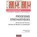 Processus stochastiques : Processus de poisson, cha�nes de Markov et martingales