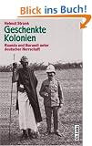 Geschenkte Kolonien. Ruanda und Burundi unter deutscher Herrschaft