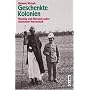 Geschenkte Kolonien. Ruanda und Burundi unter deutscher Herrschaft