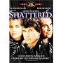 Shattered