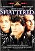 DVD : Shattered