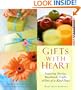 Gifts with Heart: Inspiring Stories, Handmade Crafts, and One-Of-A-Kind Ideas