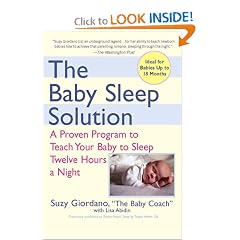 The Baby Sleep Solution: A Proven Program to Teach Your Baby to Sleep Twelve Hours a Night