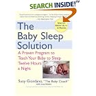 The Baby Sleep Solution: A Proven Program to Teach Your Baby to Sleep Twelve Hours a Night by  Suzy Giordano and Lisa Abidin