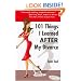 101 Things I Learned AFTER My Divorce