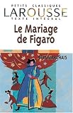 Le Mariage de Figaro par Pierre A. C. de Beaumarchais Le Mariage de Figaro par Pierre A. C. de Beaumarchais