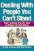Dealing with People You Can't Stand: How to Bring Out the Best in People at Their Worst