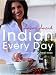 Indian Every Day: Light, Healthy Indian Food