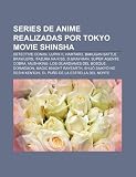 Series de anime realizadas por Tokyo Movie Shinsha: Detective Conan, Lupin III, Hamtaro, Bakugan Battle Brawlers, Itazura na Kiss, D.Gray-man (Spanish Edition)