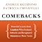 Comebacks: Powerful Lessons from Leaders Who Endured Setbacks and Recaptured Success on Their Terms