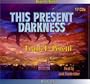 The Present Darkness