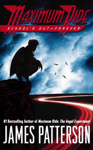 Books: School's Out   Forever  Maximum Ride, Book 2 