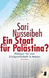 Produkt-Bild: Ein Staat f&uuml;r Pal&auml;stina?: Pl&auml;doyer f&uuml;r eine Zivilgesellschaft in Nahost