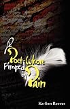  : A Poet Whore, Pimped by Pain