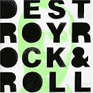 Destroy Rock & Roll