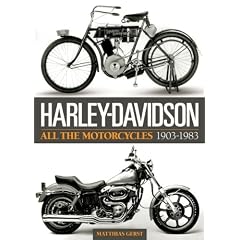 Harley-Davidson: All the Motorcycles 1903-1983