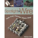 Spotlight On Wire ~ Melissa Cable