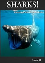 Sharks!: Amazing Facts & Awesome Pictures about Sharks for Kids (Amazing Facts for Kids Series Book 2) Sharks!: Amazing Facts & Awesome Pictures about Sharks for Kids (Amazing Facts for Kids Series Book 2)
