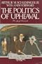 The Politics of Upheaval (The Age of Roosevelt)
