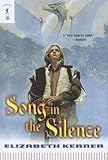 Song In The Silence: The Tale of Lanen Kaelar