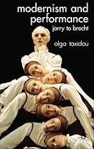 Modernism and Performance: Jarry to Brecht
