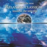 Best of the Most Relaxing Classical Music In The Universe, The