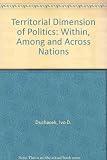 The territorial dimension of politics : within, among and across nations