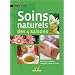 Soins naturels des 4 saisons : Blessures, fatigues, allergies, coups de froid...