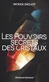 Le pouvoir secret des cristaux